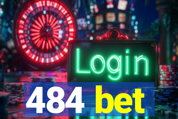 484 bet