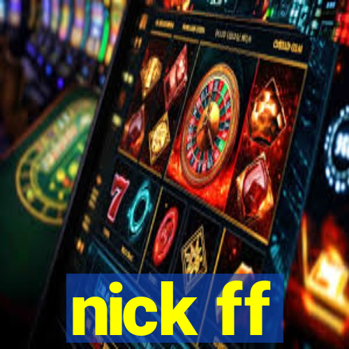 nick ff