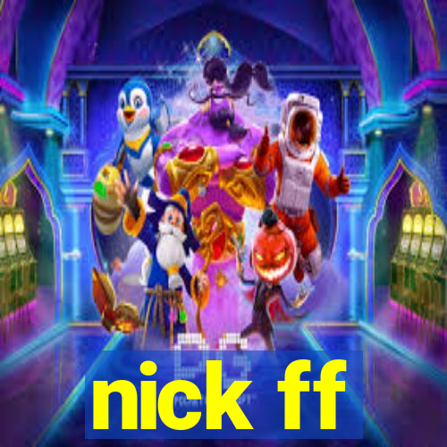 nick ff