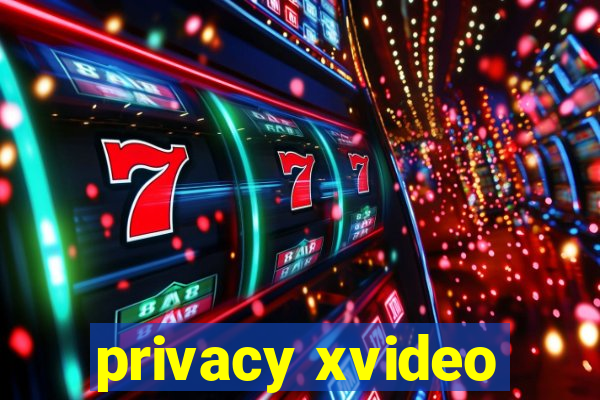 privacy xvideo