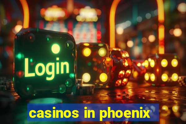 casinos in phoenix