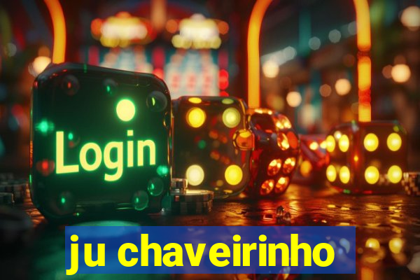 ju chaveirinho