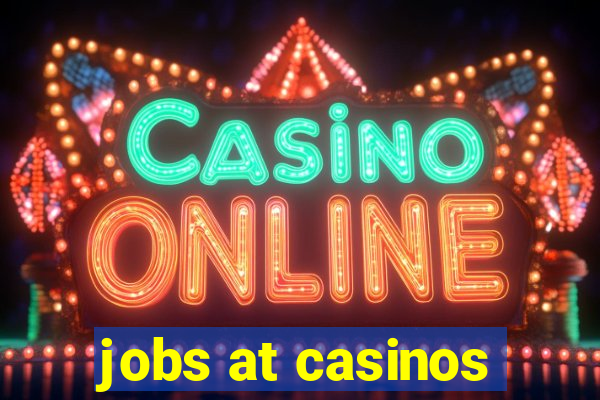 jobs at casinos