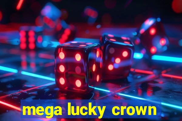 mega lucky crown