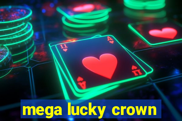 mega lucky crown