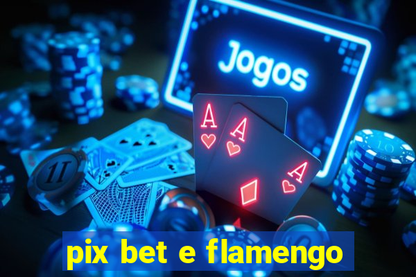 pix bet e flamengo