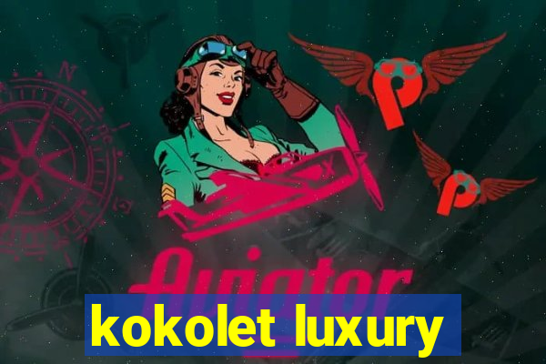 kokolet luxury