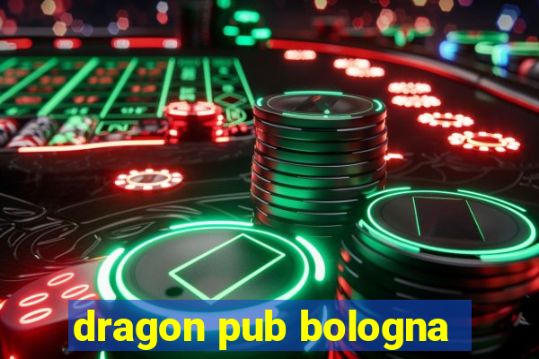 dragon pub bologna