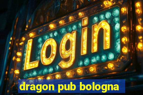 dragon pub bologna