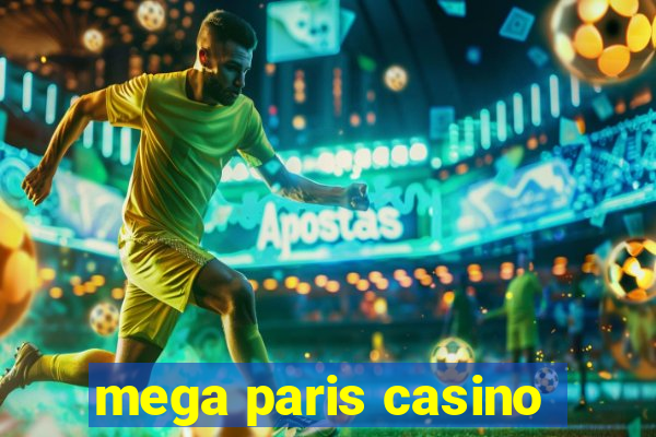 mega paris casino