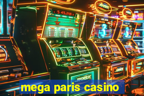 mega paris casino