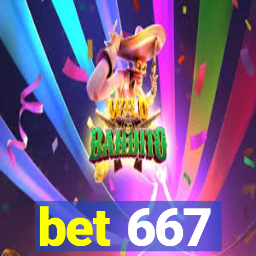 bet 667