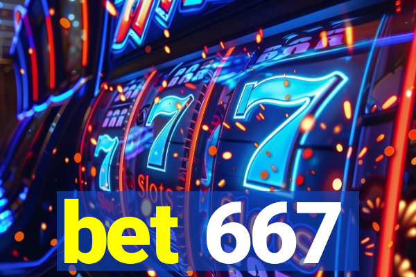 bet 667