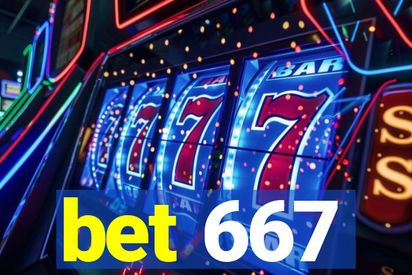 bet 667