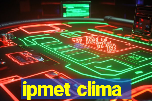 ipmet clima