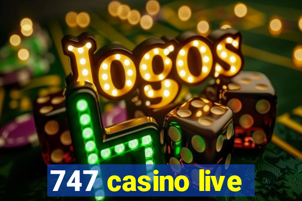 747 casino live