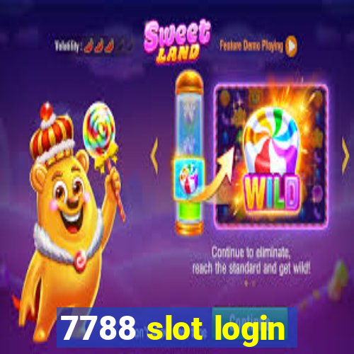 7788 slot login