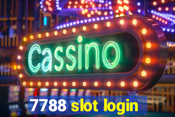 7788 slot login