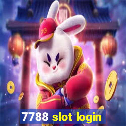 7788 slot login