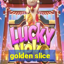 golden slice