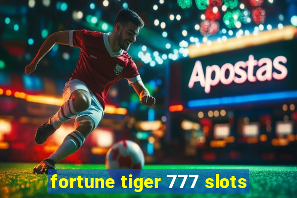 fortune tiger 777 slots