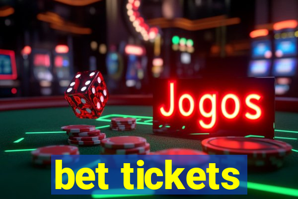 bet tickets