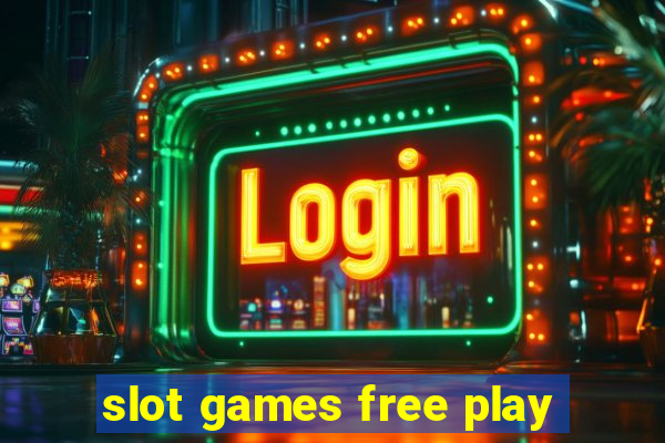 slot games free play