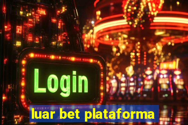 luar bet plataforma