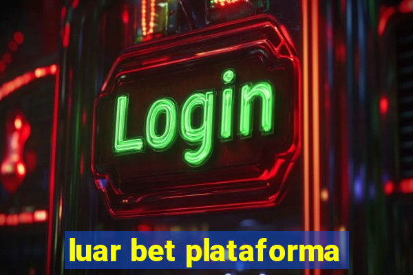 luar bet plataforma