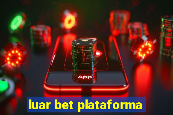 luar bet plataforma