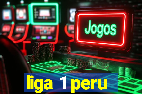 liga 1 peru