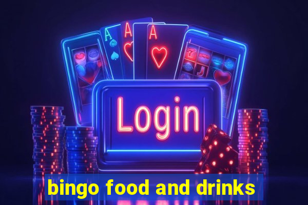 bingo food and drinks