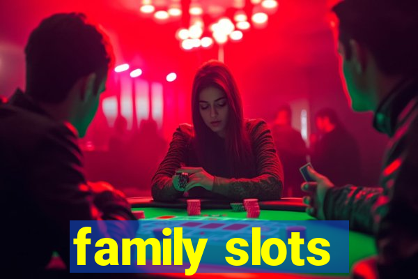 family slots