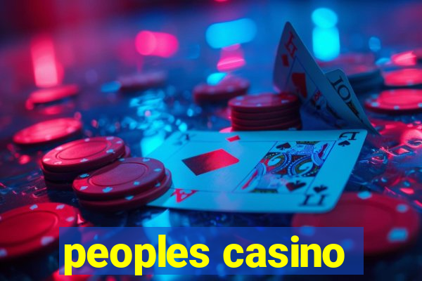 peoples casino