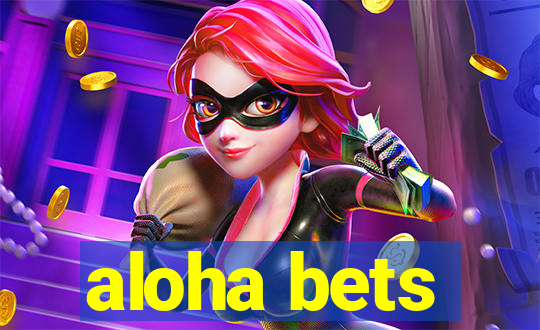 aloha bets