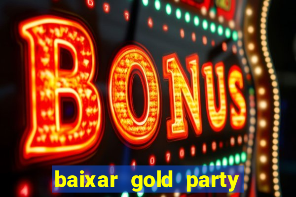 baixar gold party - slots