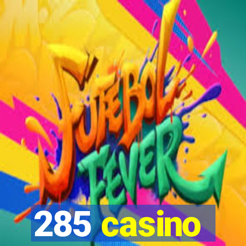 285 casino