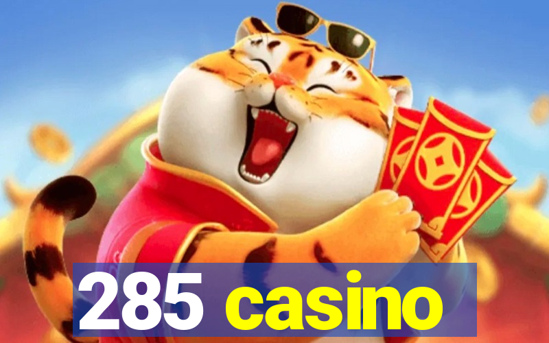 285 casino