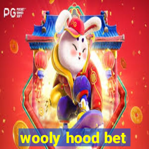 wooly hood bet