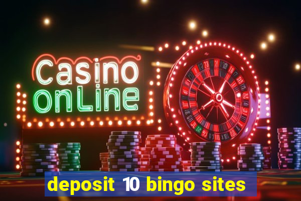 deposit 10 bingo sites