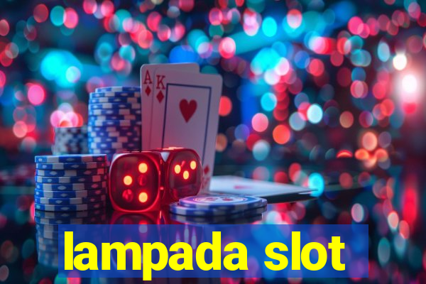 lampada slot