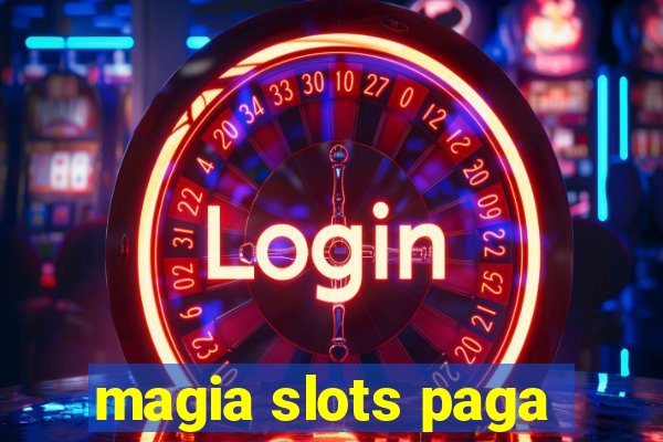 magia slots paga