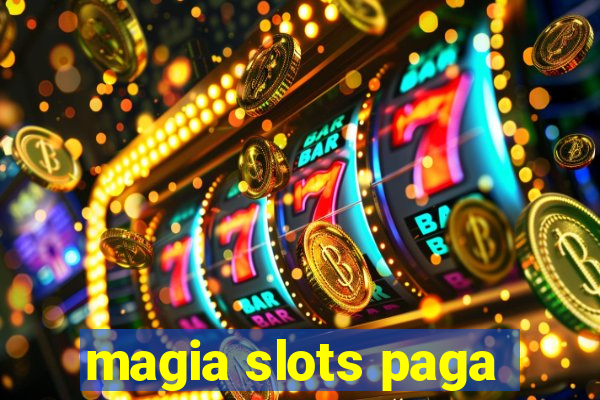 magia slots paga