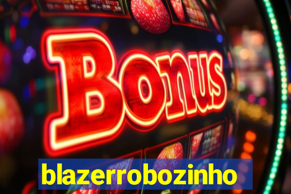 blazerrobozinho