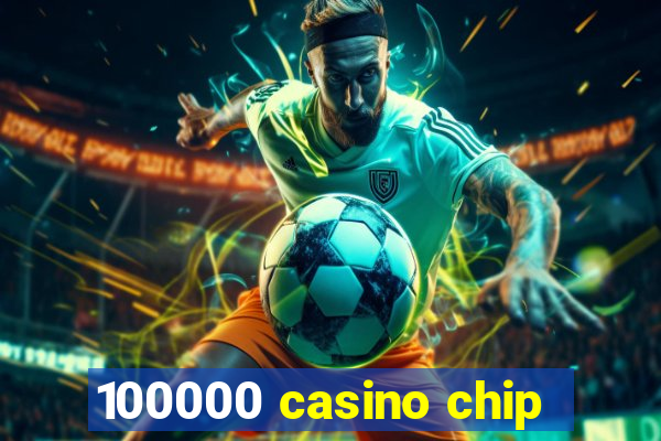 100000 casino chip