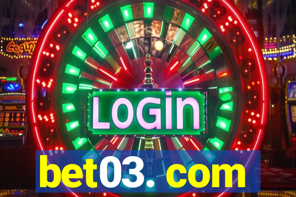 bet03. com