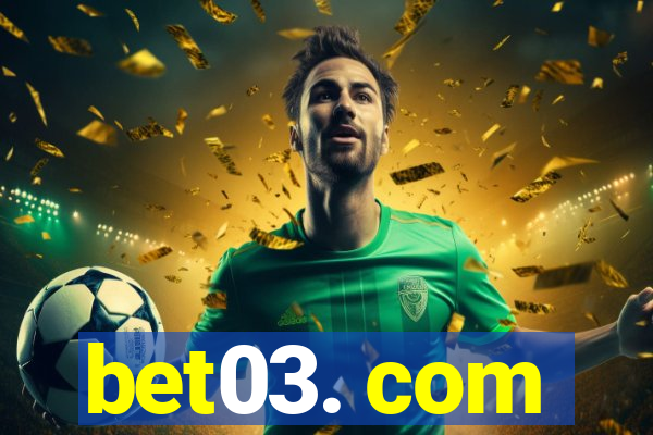 bet03. com