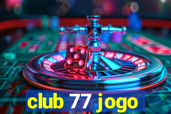 club 77 jogo