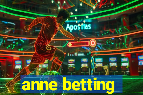 anne betting