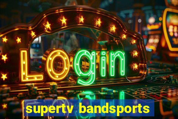 supertv bandsports